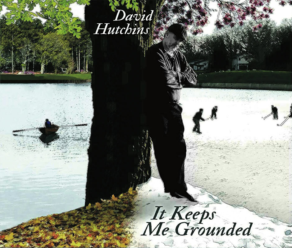 It Keeps Me Grounded | Album by Dave Hutchins